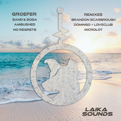 Groefer - Sand & Soda Remixes [LAIKA048]